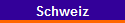 Schweiz