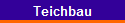 Teichbau